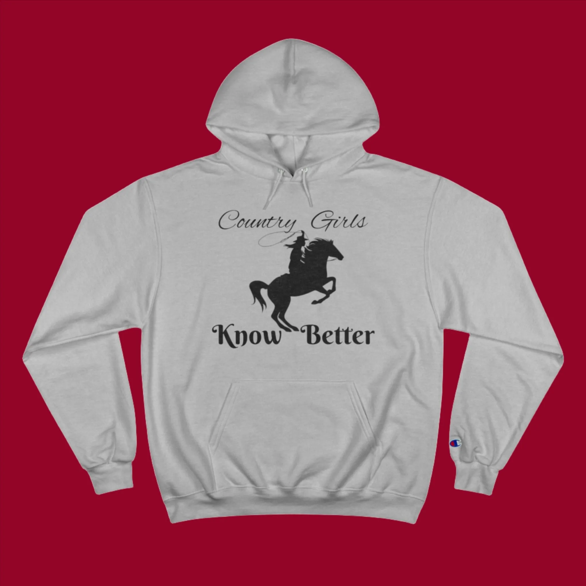 Country Girls Know,  Champion Hoodie