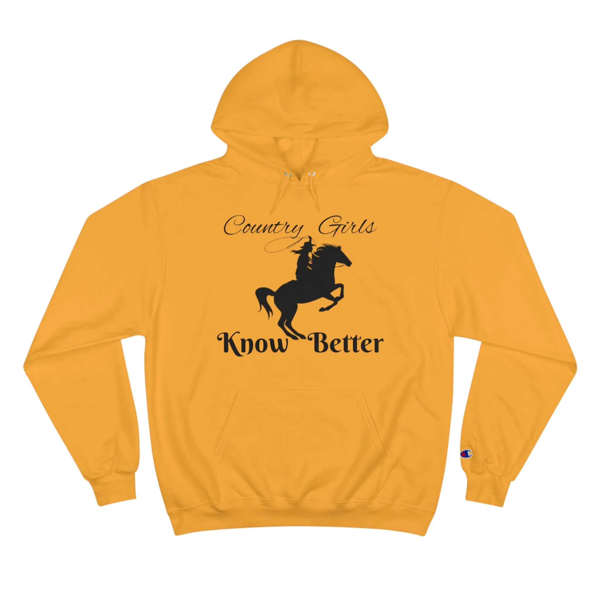 Country Girls Know,  Champion Hoodie