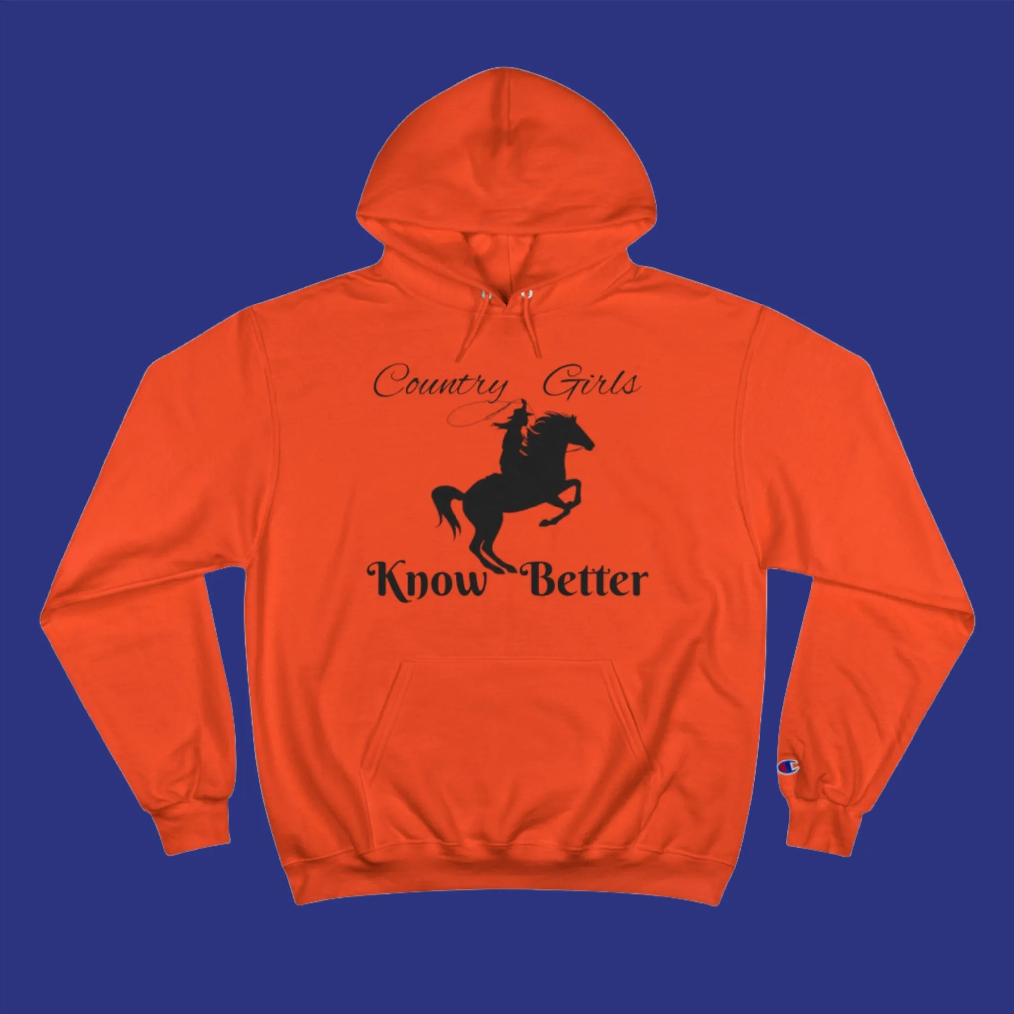 Country Girls Know,  Champion Hoodie