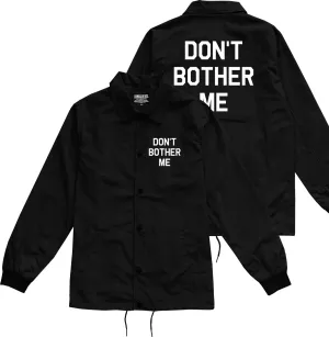 Dont Bother Me Mens Coaches Jacket